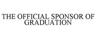 THE OFFICIAL SPONSOR OF GRADUATION trademark