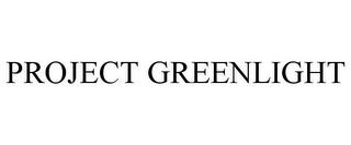 PROJECT GREENLIGHT trademark