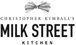 CHRISTOPHER KIMBALL'S MILK STREET KITCHEN trademark