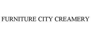 FURNITURE CITY CREAMERY trademark