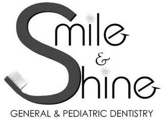 SMILE & SHINE GENERAL & PEDIATRIC DENTISTRY trademark