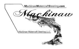 MACKINAWWATERCRAFTSTEERING.COM MACKINAW MACKINAW WATERCRAFT STEERING L.L.C. trademark