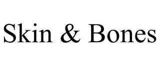 SKIN & BONES trademark