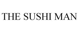 THE SUSHI MAN trademark