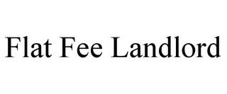 FLAT FEE LANDLORD trademark