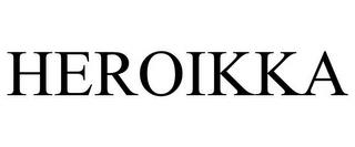 HEROIKKA trademark