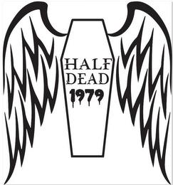 HALF DEAD 1979 trademark