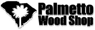 PALMETTO WOOD SHOP trademark