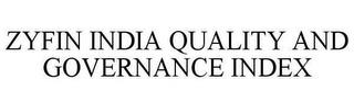 ZYFIN INDIA QUALITY AND GOVERNANCE INDEX trademark