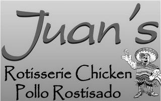 JUAN'S ROTISSERIE CHICKEN POLLO ROSTISADO trademark