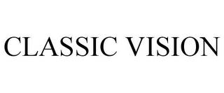 CLASSIC VISION trademark