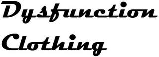 DYSFUNCTION CLOTHING trademark