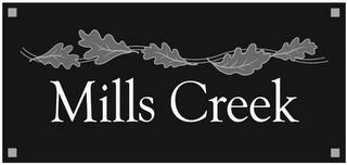 MILLS CREEK trademark