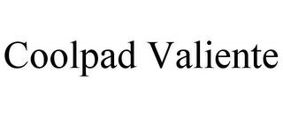 COOLPAD VALIENTE trademark