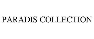 PARADIS COLLECTION trademark