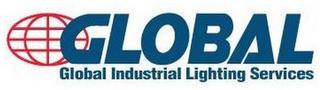 GLOBAL GLOBAL INDUSTRIAL LIGHTING SERVICES trademark