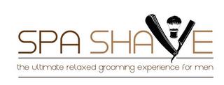 SPA SHAVE THE ULTIMATE RELAXED GROOMING EXPERIENCE FOR MEN trademark