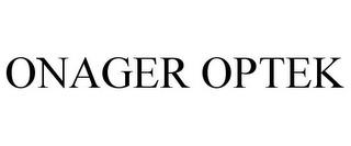 ONAGER OPTEK trademark