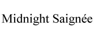 MIDNIGHT SAIGNÉE trademark