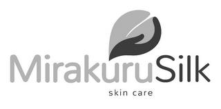 MIRAKURU SILK SKIN CARE trademark