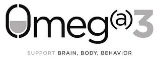 OMEG(A)3 SUPPORT BRAIN, BODY, BEHAVIOR trademark