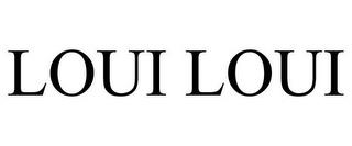 LOUI LOUI trademark