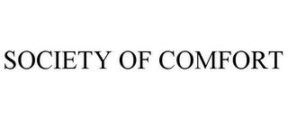 SOCIETY OF COMFORT trademark