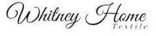 WHITNEY HOME TEXTILE trademark