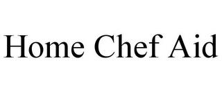 HOME CHEF AID trademark