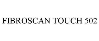 FIBROSCAN TOUCH 502 trademark