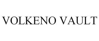 VOLKENO VAULT trademark