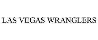 LAS VEGAS WRANGLERS trademark