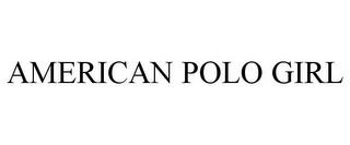 AMERICAN POLO GIRL trademark