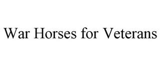 WAR HORSES FOR VETERANS trademark