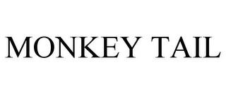 MONKEY TAIL trademark