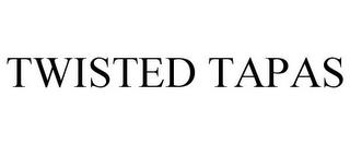 TWISTED TAPAS trademark