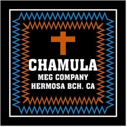 CHAMULA MEG COMPANY HERMOSA BCH CA trademark