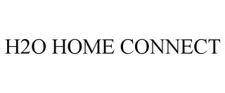 H2O HOME CONNECT trademark