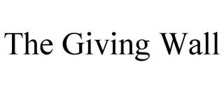 THE GIVING WALL trademark