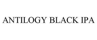 ANTILOGY BLACK IPA trademark