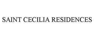 SAINT CECILIA RESIDENCES trademark