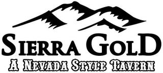 SIERRA GOLD A NEVADA STYLE TAVERN trademark