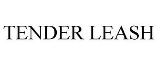 TENDER LEASH trademark