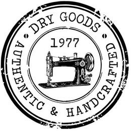 1977 DRY GOODS AUTHENTIC & HANDCRAFTED trademark