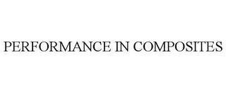 PERFORMANCE IN COMPOSITES trademark