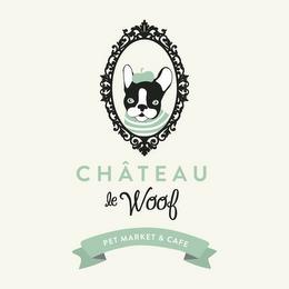 CHÂTEAU LE WOOF PET MARKET & CAFE trademark