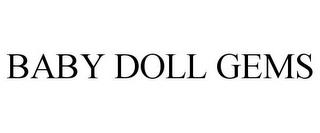 BABY DOLL GEMS trademark