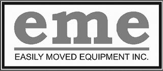 EME EASILY MOVED EQUIPMENT INC. trademark