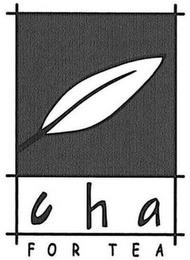 CHA FOR TEA trademark