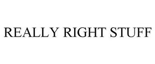 REALLY RIGHT STUFF trademark